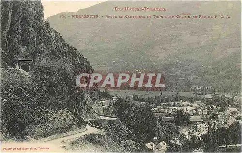 Ansichtskarte AK Les Hautes Pyrenees Pierrefite Route de Cauterets et Tunnel du Chemin de Fer du P C E