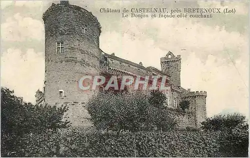 Cartes postales Chateau de Castelnau pres Bretenoux (Lot) Le Donjon et facade cote couchant