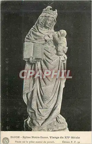 Cartes postales Dijon Eglise Notre Dame Vierge du XVe siecle Placee sur le pilier central du portail