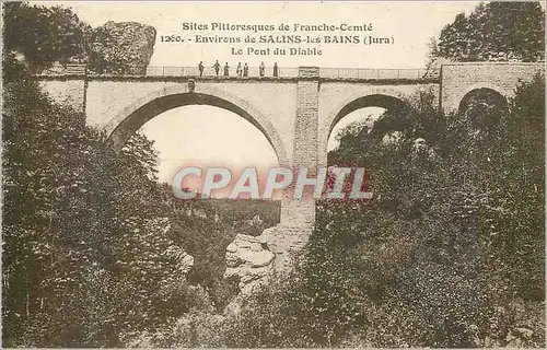 Cartes postales Sites Pittoresques de Franche Comte Environs de Salins les Bains (Jura) Le Pont du Diable