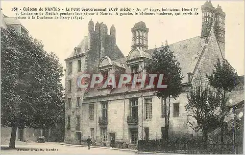 Cartes postales Chateau de Nantes Le Petit Gouvernement (XVIe siecle) Au Ier etage habitaient Henri IV et Cather