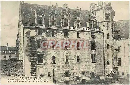 Cartes postales Chateau de Nantes Grand Logis et Donjon XVe s Logement des Gouverneurs et Officiers du Chateau
