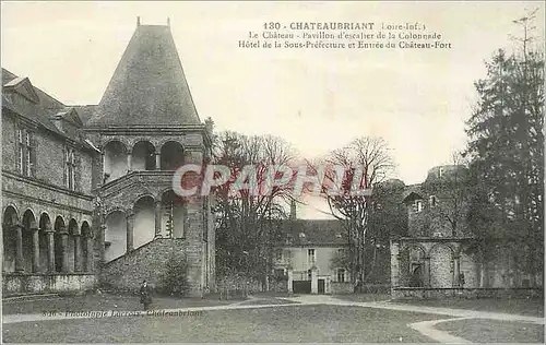 Cartes postales Chateaubriant (Loire Inf) Le Chateau Pavillon d'escalier de la Colonnade Hotel de la Sous Prefec