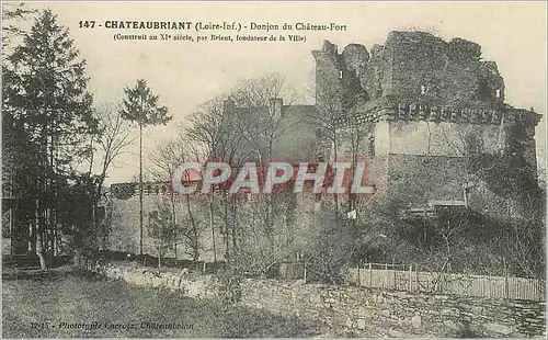 Cartes postales Chateaubriant (Loire Inf) Donjon du Chateau Fort (Construit au XIe siecle par Brieut fondateur d