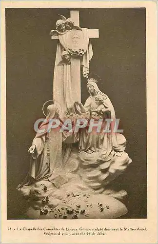 Cartes postales La Chapelle des Carmelites de Lisieux Groupe sculpte dominant le Maitre Autel