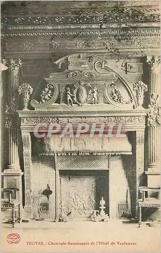 Cartes postales Troyes Cheminee Renaissance de l'Hotel de Vauluisaut