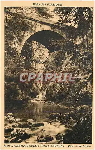 Cartes postales Route de Champagnole a Saint Laurent Jura Pittoresque Pont sur la Lemme