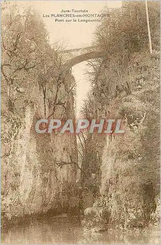 Cartes postales Les Planches en Montagne Jura Touriste Pont sur la Langouette