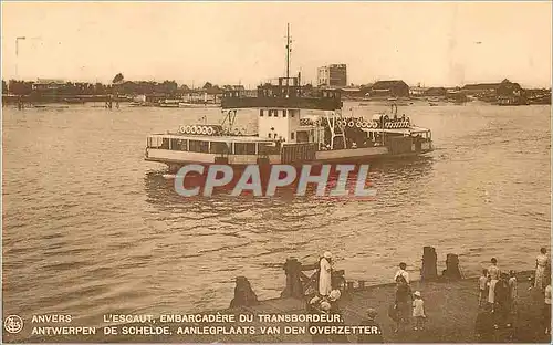 Cartes postales Antwerpen Anvers l'Escaut Embarcadere du Transbordeur Bateau