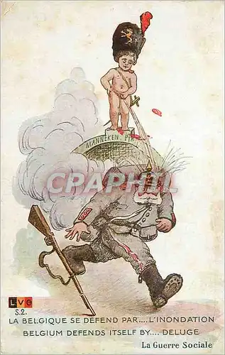 Cartes postales La Belgique se Defend par l'Inondation La Guerre Sociale Manneken Pis Militaria