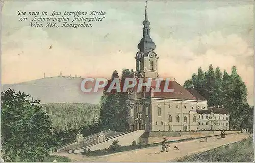 Cartes postales Wien Die Neue im Bau Begriffene Kirche zur Schmerzhaften Muttergottes XIX Kaasgraen