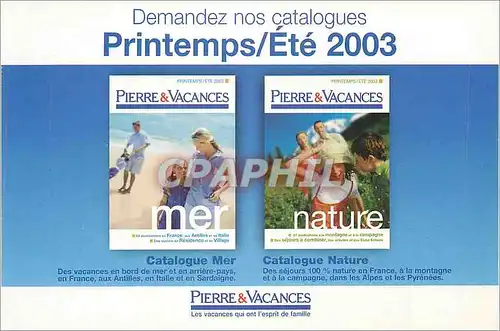 Cartes postales moderne Demandez nos Catalogues Printemps Ete 2003 Pierre & Vacances