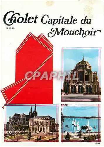 Cartes postales moderne Cholet (M et L) Capitale du Mouchoir j'avais Achete pour ta Fete