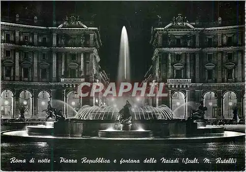 Cartes postales moderne Roma di notte Piarra Repubblica e fontana delle Naiadi (Scult M Rutelli)