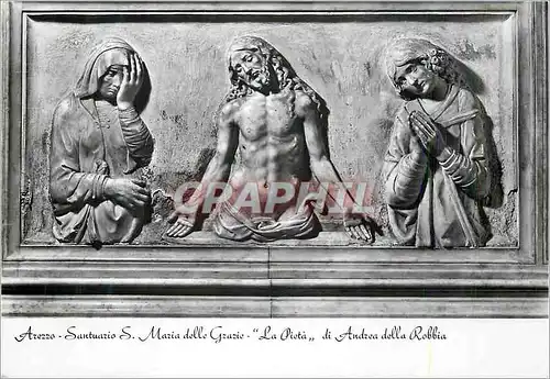 Cartes postales moderne Arezzo Sanctuaire de S Marie des Graces La Piete par A della Robbia Christ