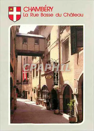 Cartes postales moderne Chambery (Sovoie) Images de Chez nous La Rue Basse du Chateau artere Typique de la Ville au Maye