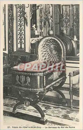 Cartes postales Palais de Fontainebleau Le Berceau du Roi de Rome Napoleon