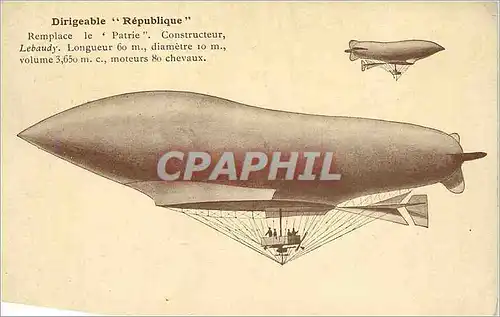 Cartes postales Dirigeable Republique Remplace le Partie Constructeur Lebaudy Longueur 60 m diametre 10 m Zeppel