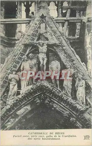 Cartes postales Cathedrale de Reims Portail Ouest Port Nord Gaibe de la Crucifixion Etat apres Bombardement Mili