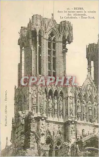 Cartes postales Reims dans les Ruines apres la Retraite des Allemands La Cathedrale Tour Nord Militaria