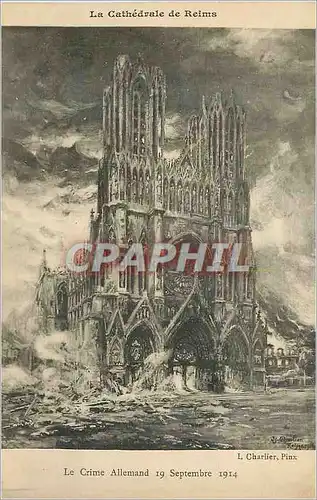 Ansichtskarte AK La Cathedrale de Reims Le Crime Allemand 19 Septembre 1914 Militaria