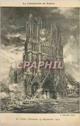 Cartes postales La Cathedrale de Reims Le Crime Allemand 19 Septembre 1914 Militaria