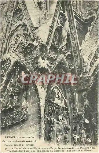 Cartes postales Reims dans ses annees de Bombardements 1914 1918 La Cathedrale incendiee et Bombardee par les Al
