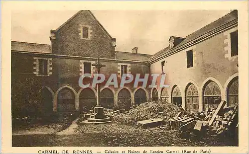Cartes postales Carmel de Rennes Calvaire et Ruines de l'Ancien Carmel (Rue de Paris)