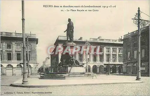 Cartes postales Reims dans sa Deuxieme annee de Bombardement 1914 1916 La Place Royale et Rue Ceres Militaria