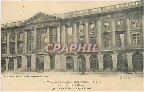Ansichtskarte AK Reims dans ses annees de Bombardement 1914 1918 Place Royale Militaria