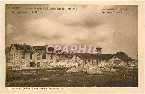Cartes postales Reims dans ses annees de Bombardement 1914 1918 Les Casernes Neuchatel Militaria