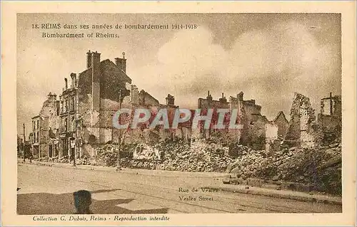 Cartes postales Reims dans ses annees de Bombardement 1914 1918 Rue de Vesles Militaria