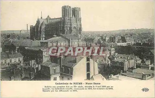 Cartes postales Cathedrale de Reims Notre Dame Rebatie une premiere fois au IXe Siecle detruite le 6 mai 1211 pa