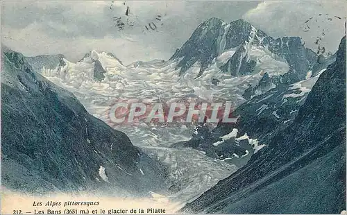 Cartes postales Les Alpes Pittoresques Les Bans (3651 m) et le Glacier de la Pilatte