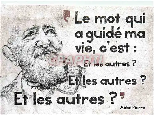 Moderne Karte Le Mot qui a Guide ma vie c'est Et les autres Et les autres Et les Autres Abbe Pierre