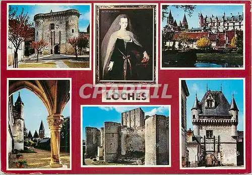 Moderne Karte Loches (Indre et Loire) Les Merveilles du Val de Loire La porte Royale Agnes Sorel Eglise Saint