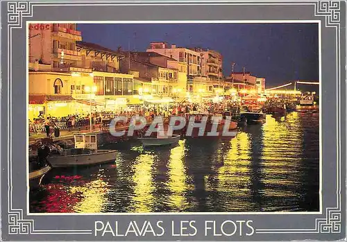 Cartes postales moderne Palavas les Flots Ambiance de Nuit au Quai P Cunq nous avons choisi la France et la Mediterranee