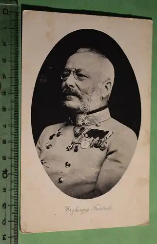 tolle alte Karte - Erzherzog Friedrich  als Feldpost gelaufen 1916