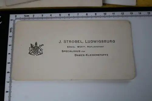 tolle alte Visitenkarte- J. Strobel, Ludwigsburg  Stoffe - Königl. Württ. Hoflie