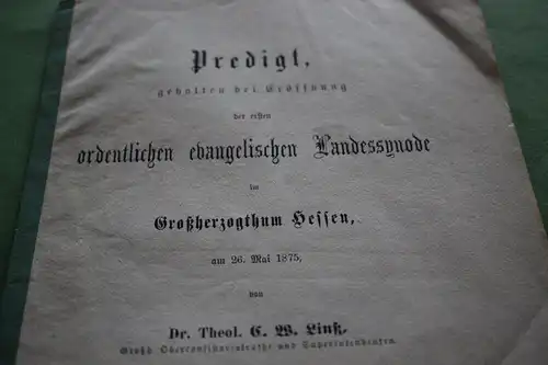 tolle alte Predigt  Eröffnung Landessynode ?? Großherzogtum Hessen 1875