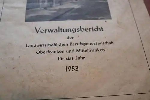 altes Heft - Verwaltungsbericht der Landw. BG Oberfranken u. Mittelfranken 1953
