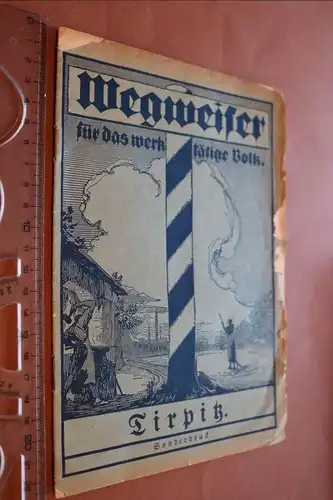 altes Heft - Wegweiser für das werktätige Volk - Tirpitz Sonderdruck 1918 ?