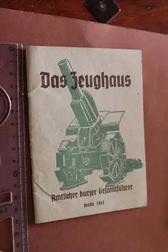 altes Heft - Das Zeughaus - kurzer Gesamtführer Berlin 1941