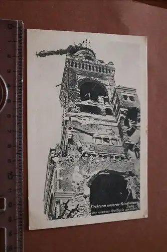 tolle alte Felpostkarte - Kirchturm unserer feindlichen Seite