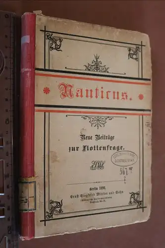 Nauticus Neue Beiträge zur Flottenfrage - Berlin 1898