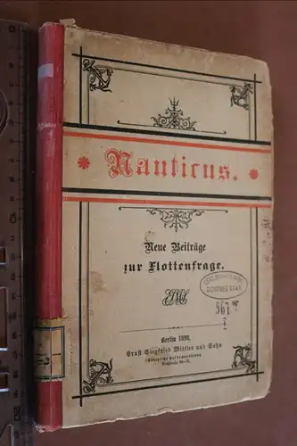Nauticus Neue Beiträge zur Flottenfrage - Berlin 1898 