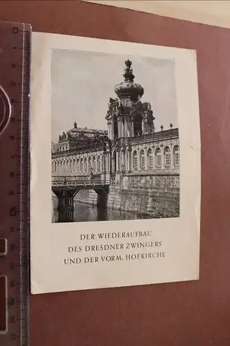 altes kleines Heftchen - Der Wiederaufbau des Dresdner Zwingers 50-60er Jahre ?