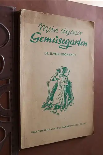 altes Buch - Mein eigener Gemüsegarten  Dr. H. von Bronsart - Kosmos Verlag 1947