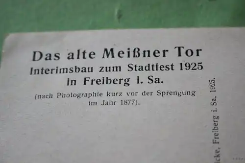 tolle alte Karte - Das alte Meißner Tor - Interimsbau Stadtfest 1925 Freiberg Sa