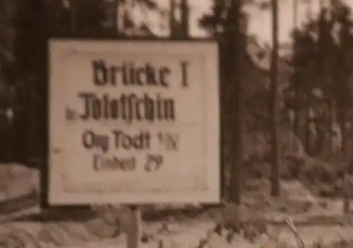 altes Foto  Schild Brücke I bei Tolatschin  Org. Todt 